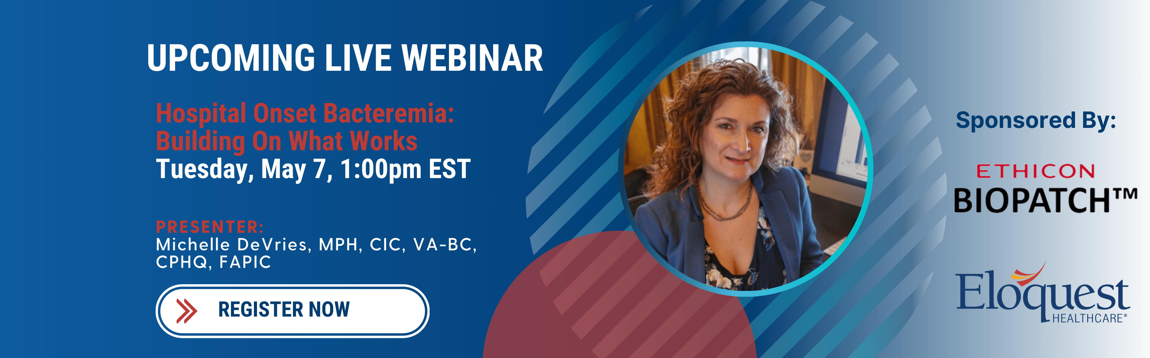 Register for a live webinar presented by Michelle DeVries Ethicon Biopatch HOB Hospital Onset Bacteremia