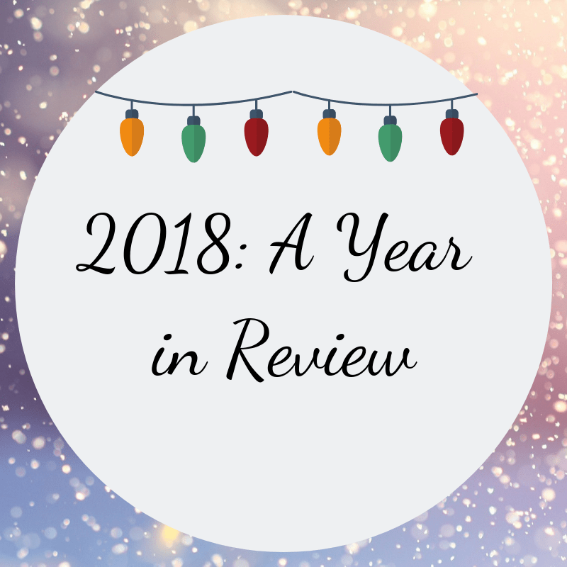 2018: A Year In Review