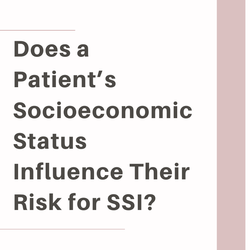 Does a Patient's Socioeconomic Status Influence Their Risk for SSI