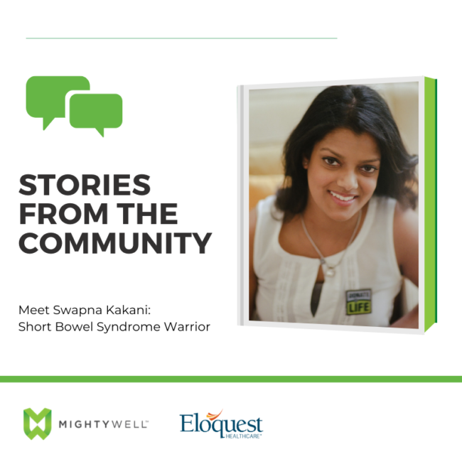 Stories from the Community Meet Swapna Kakani: Short Bowel Syndrome Warrior