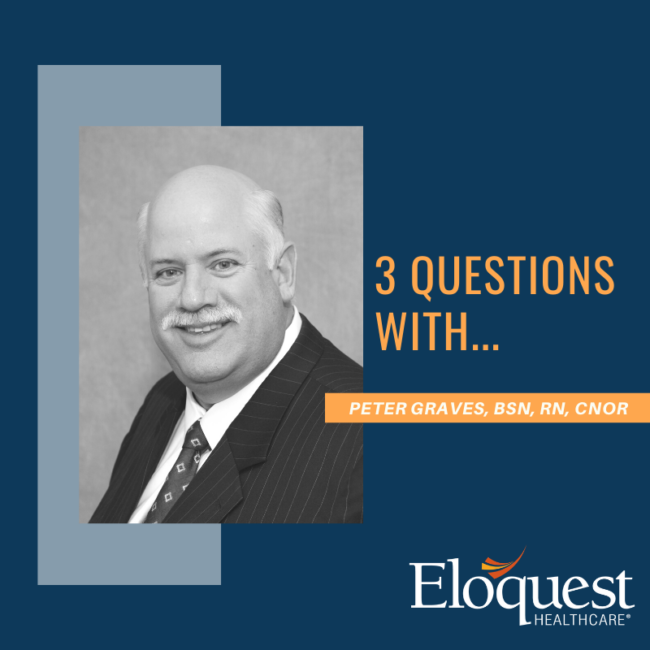 3 Questions with Peter Graves, BSN, RN, CNOR