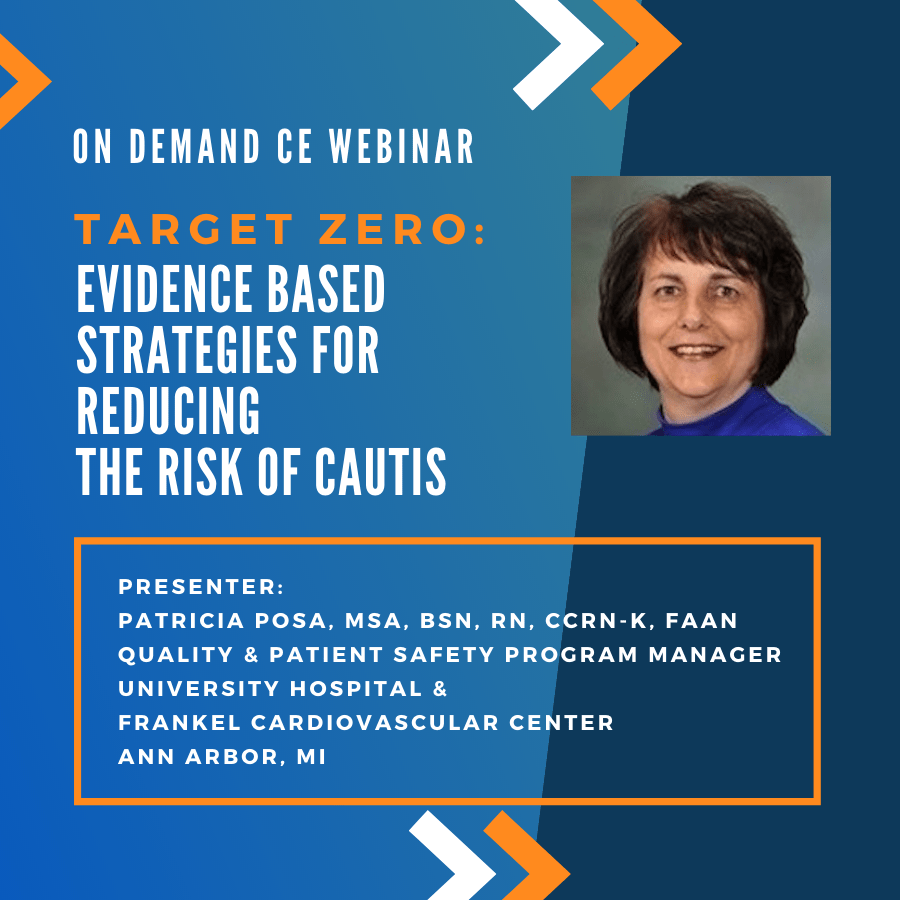 On Demand CE Webinar - Target Zero: Evidence Based Strategies for Reducing the Risk of Catheter Associated Urinary Tract Infections