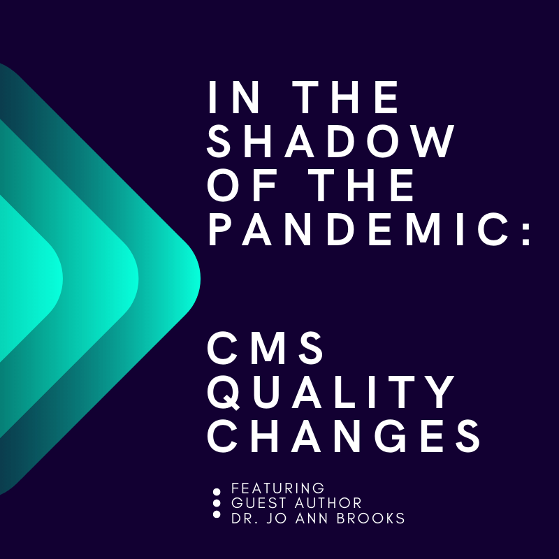 CMS Quality Changes—In the Shadow of the Pandemic