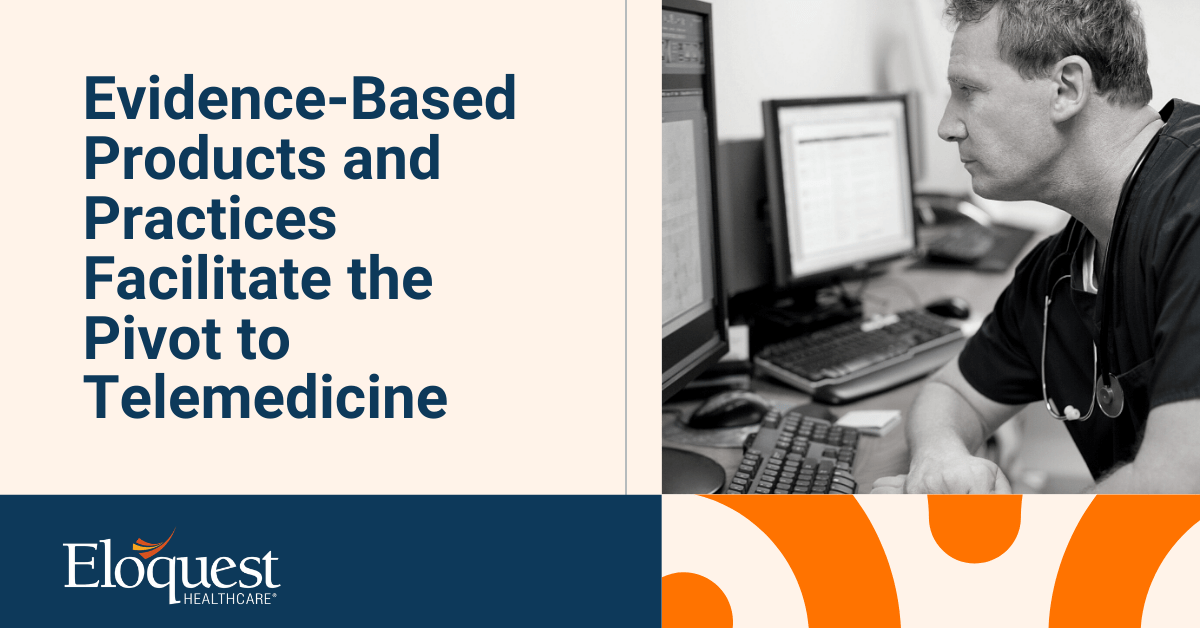 Evidence‐Based Products and Practices Facilitate the Pivot to Telemedicine