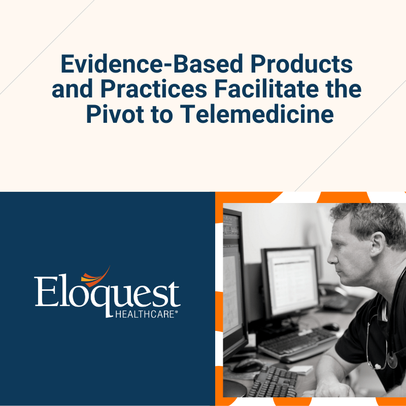 Evidence‐Based Products and Practices Facilitate the Pivot to Telemedicine