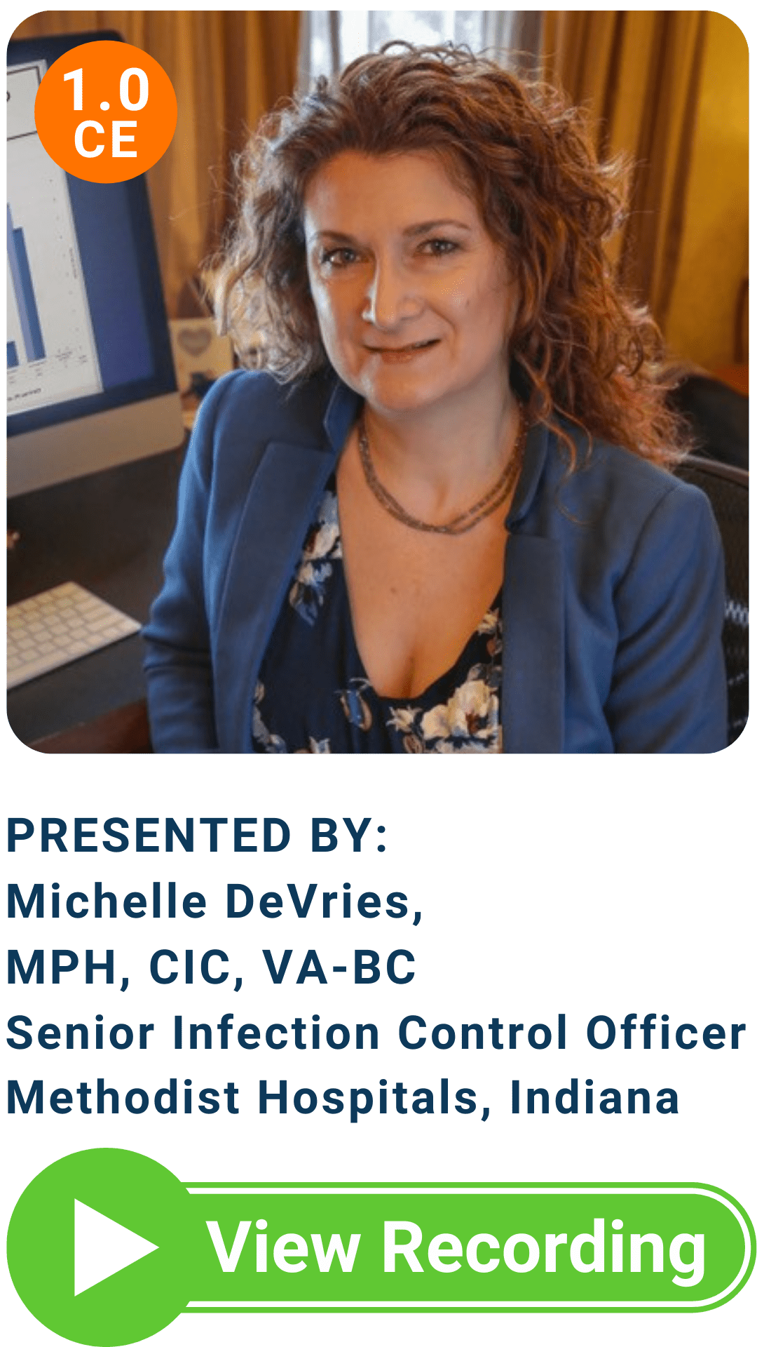 Headshot of Michelle DeVries, MPH, CIC, VA-BC with circle icon text: 1.0 CE