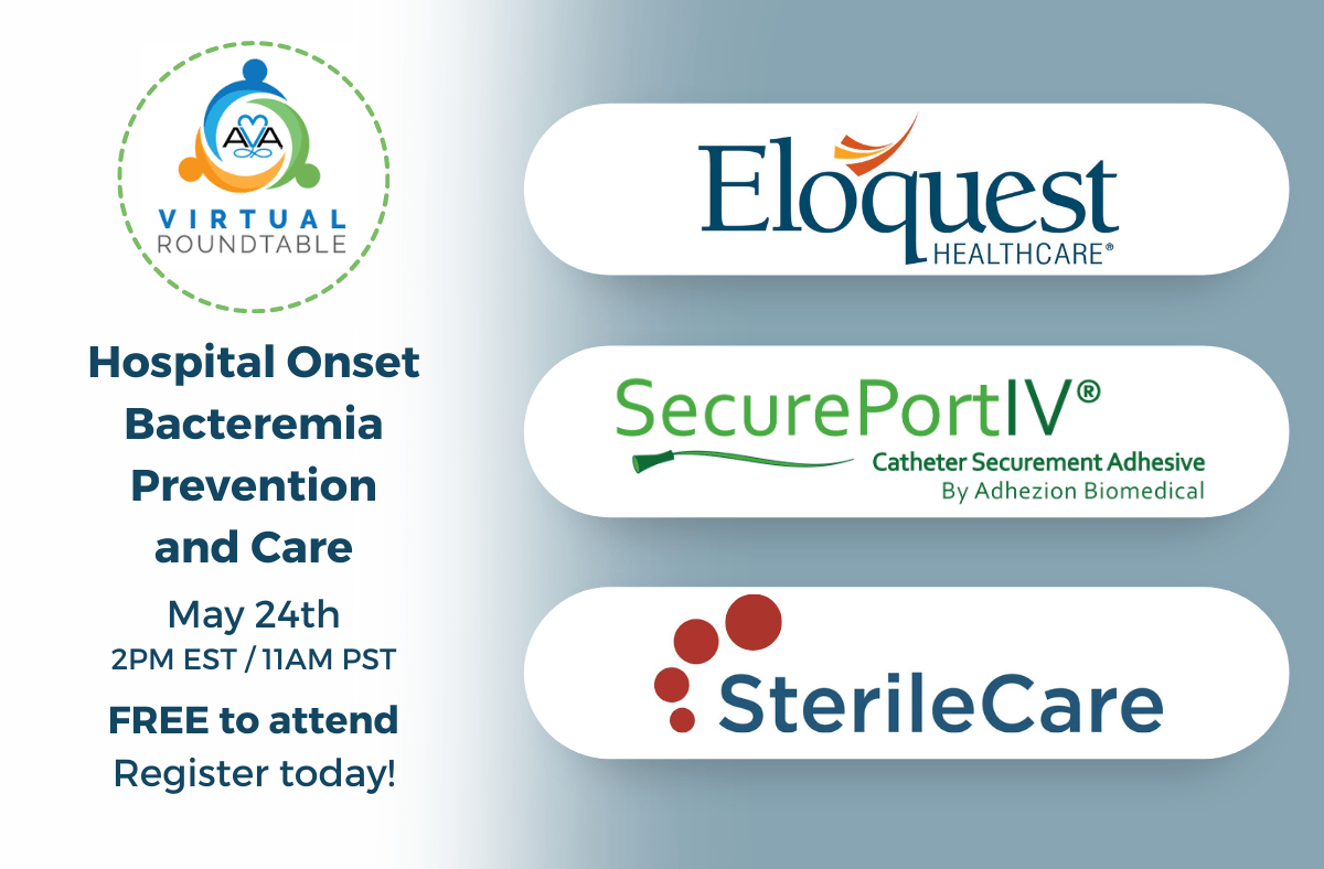AVA Virtual Roundtable Hospital Onset Bacteremia Prevention and Care Eloquest Healthcare, Inc.