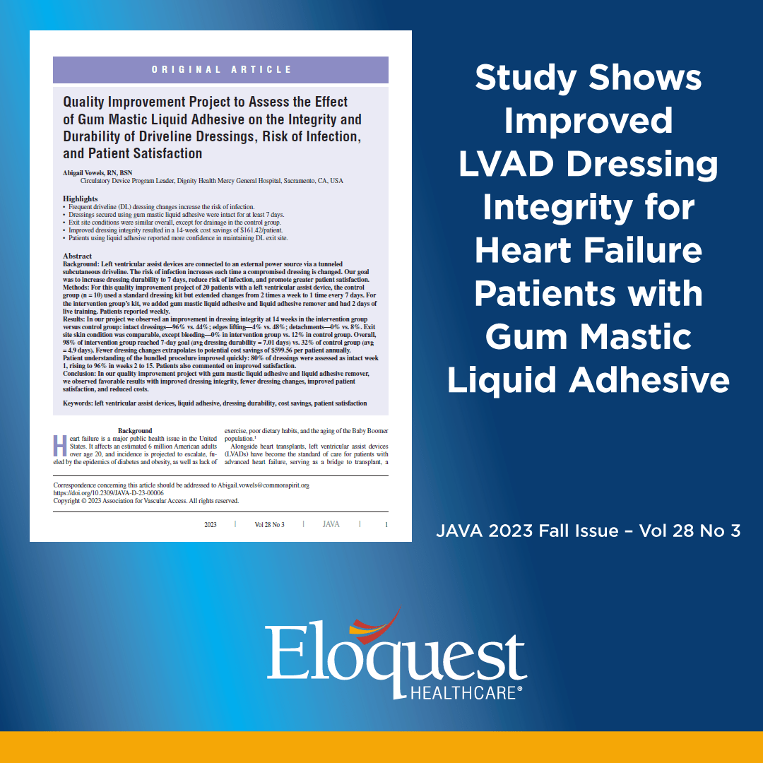 Study Shows Improved LVAD Dressing Integrity for Heart Failure Patients with Gum Mastic Liquid Adhesive