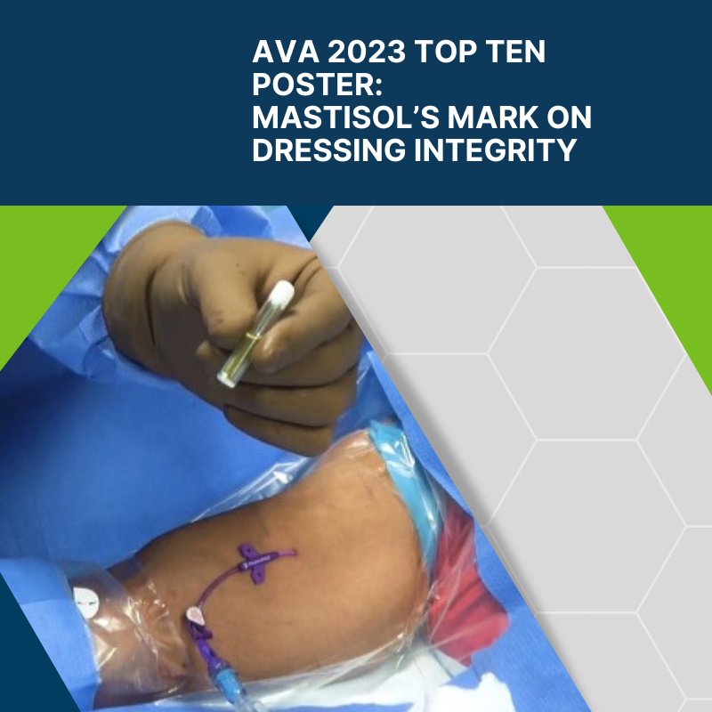 AVA 2023 Top Ten Poster: Mastisol's Mark On Dressing Integrity - AVA 2023 Poster Synopsis from Trident Health