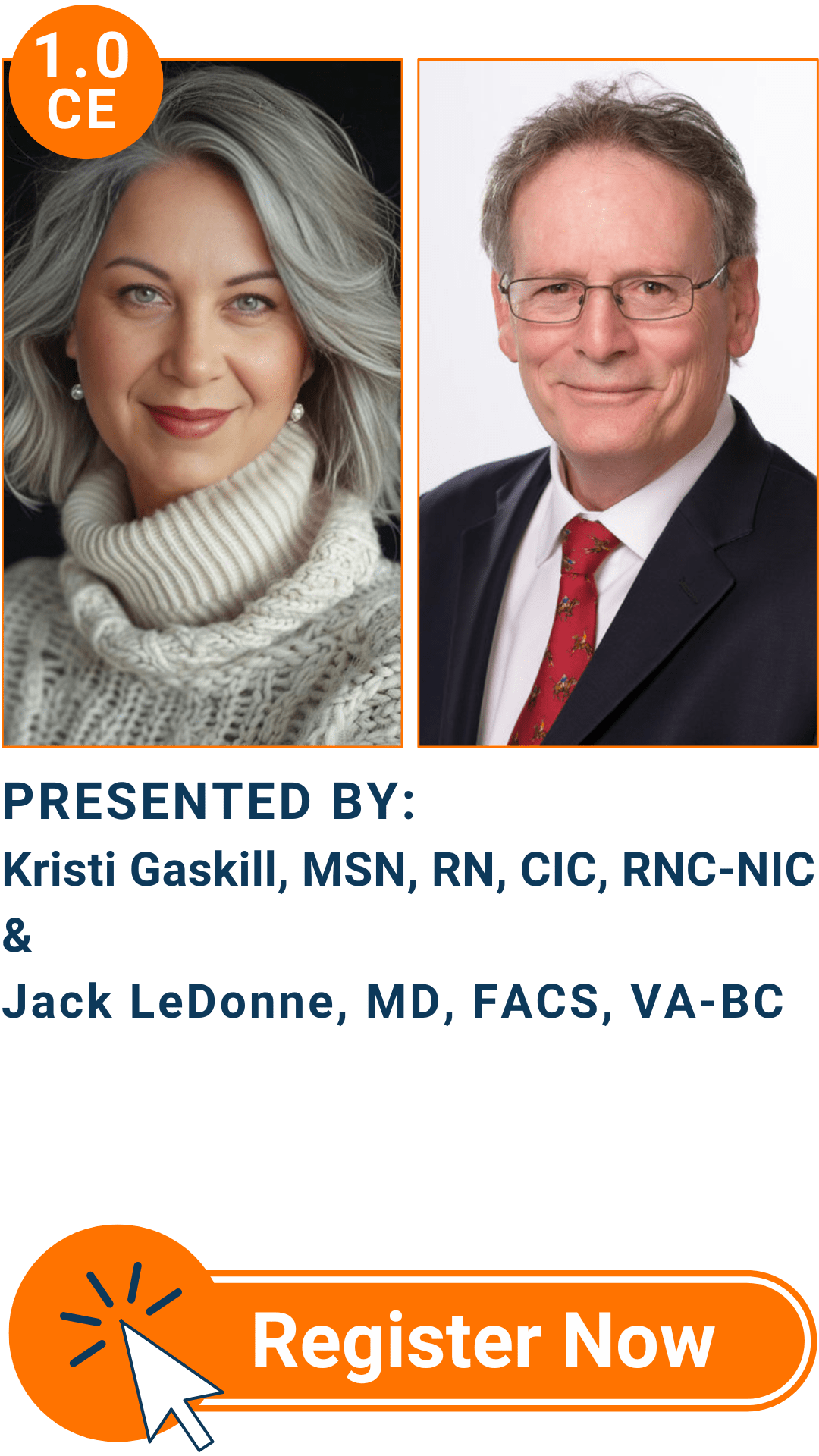 Webinar presenters Kristi Gaskill, MSN, RN, CIC, RNC-NIC and Jack LeDonne, MD, FACS, VA-BC are pictured. The webinar provides 1 CE credit. Click to register.