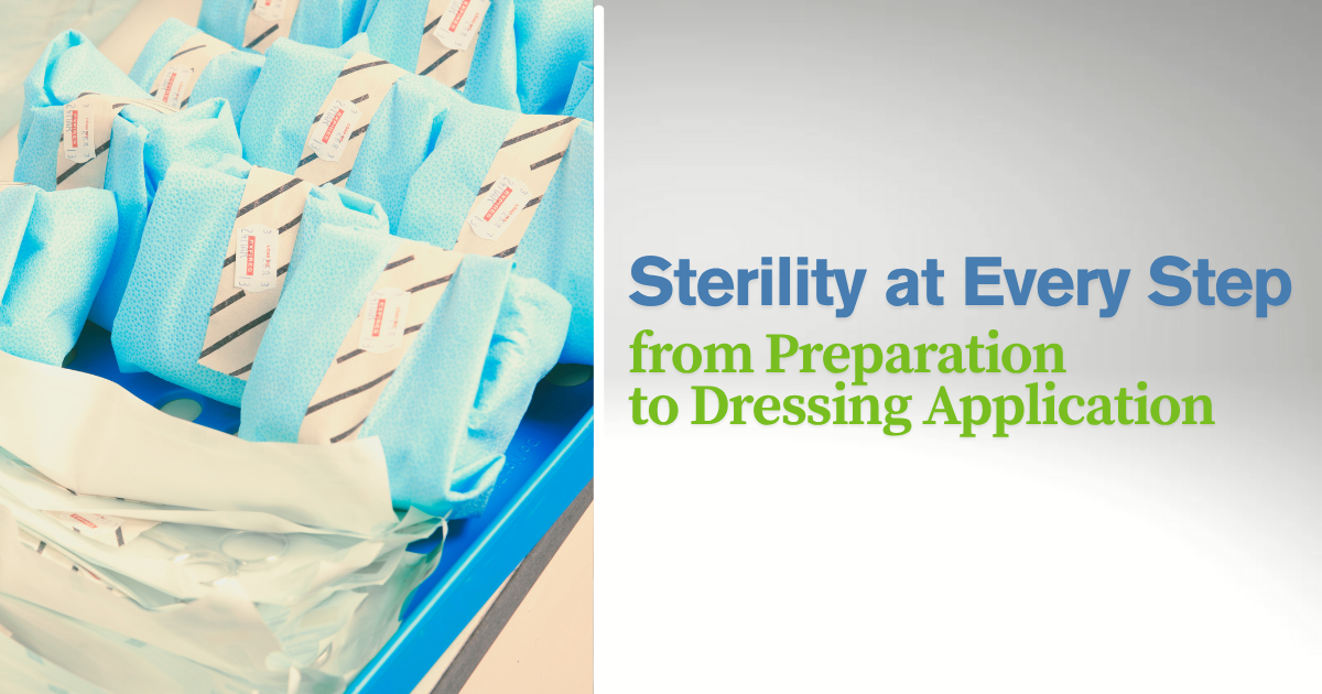 Blog 181 Header - 1200 x 630 Revised Sterility at Every Step Picture to depict a sterile medical environment. Sterility at Every Step from Preparation to Dressing Application.
