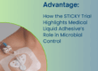 Adhesive Advantage: How the STICKY Trial Highlights Medical Liquid Adhesive’s Role in Microbial Control. Includes example image of intact, secure dialysis catheter and dressing.